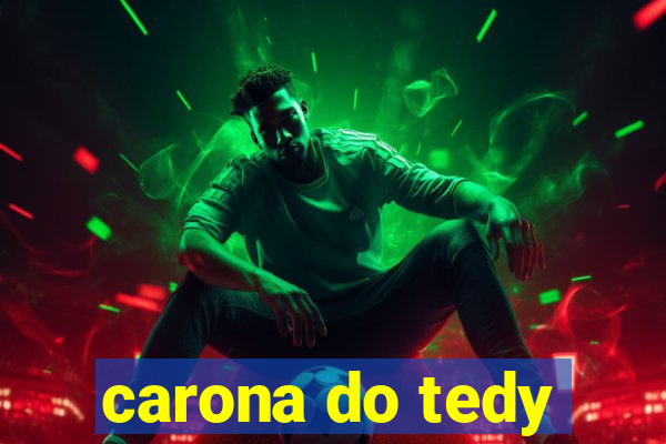 carona do tedy